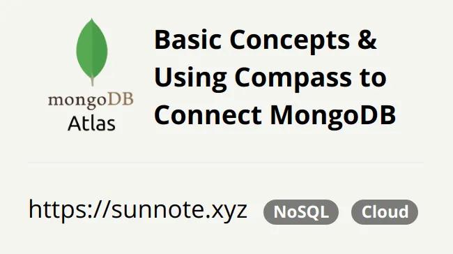 MongoDB Atlas Basic Concepts & Using Compass to Connect MongoDB