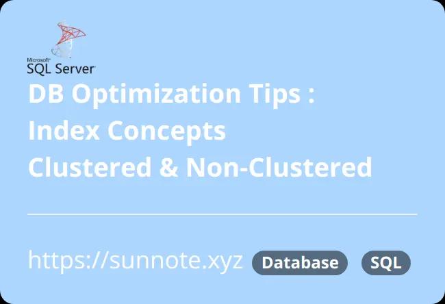 Database Query Performance Optimization Tips : Index Concepts, Clustered, Non-Clustered