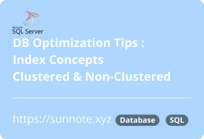 Database Query Performance Optimization Tips : Index Concepts, Clustered, Non-Clustered