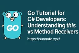 Go Tutorial for C# Developers: Understanding this vs Method Receivers