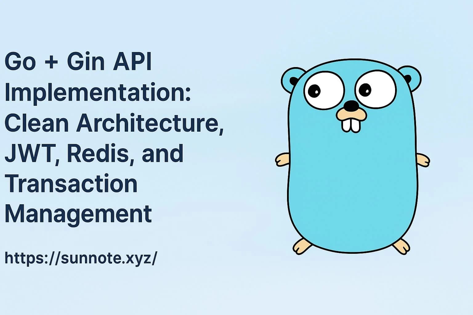 Go + Gin API Implementation: Clean Architecture, JWT, Redis, and Transaction Management