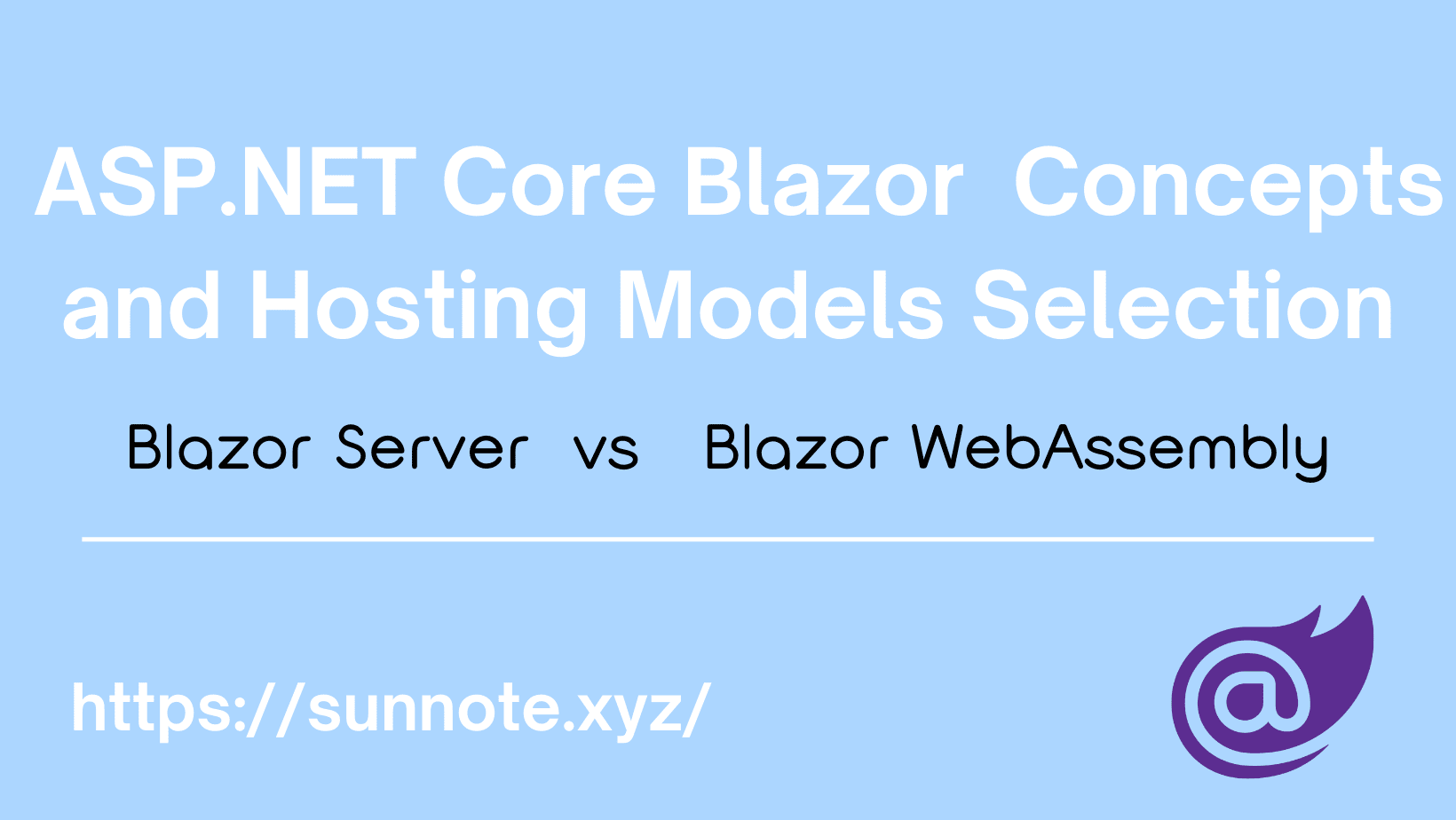 ASP.NET Core Blazor Basic Concepts and Hosting Models Selection