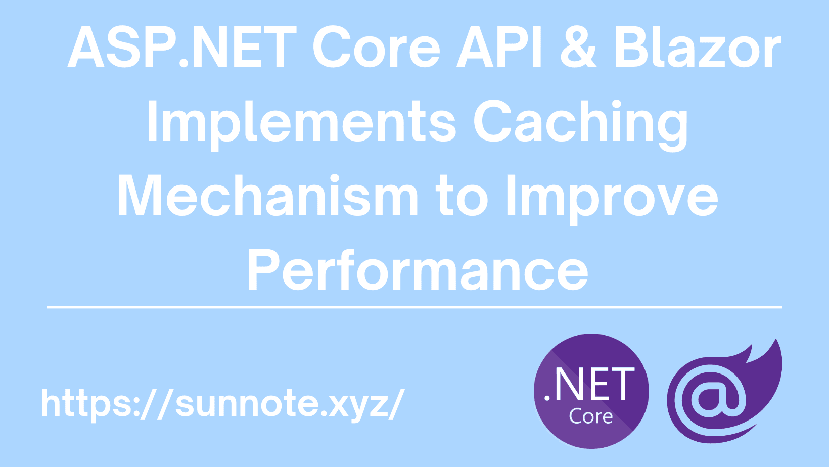 ASP.NET Core API & Blazor Implements Caching Mechanism to Improve Performance